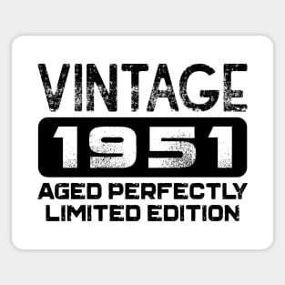 Birthday Gift Vintage 1951 Aged Perfectly Magnet